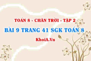 Bài 9 trang 41 Toán 8 Chân trời sáng tạo Tập 2